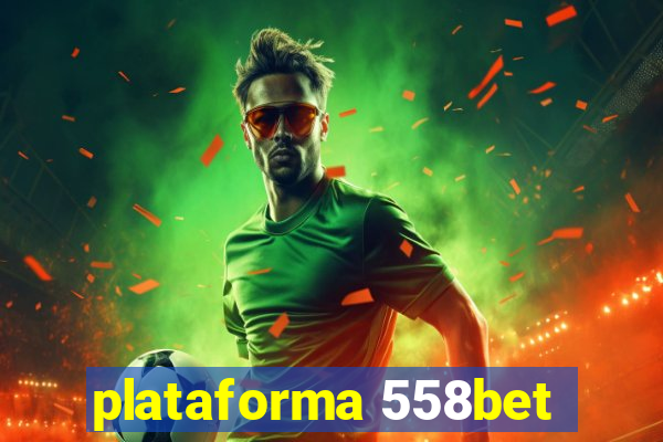 plataforma 558bet